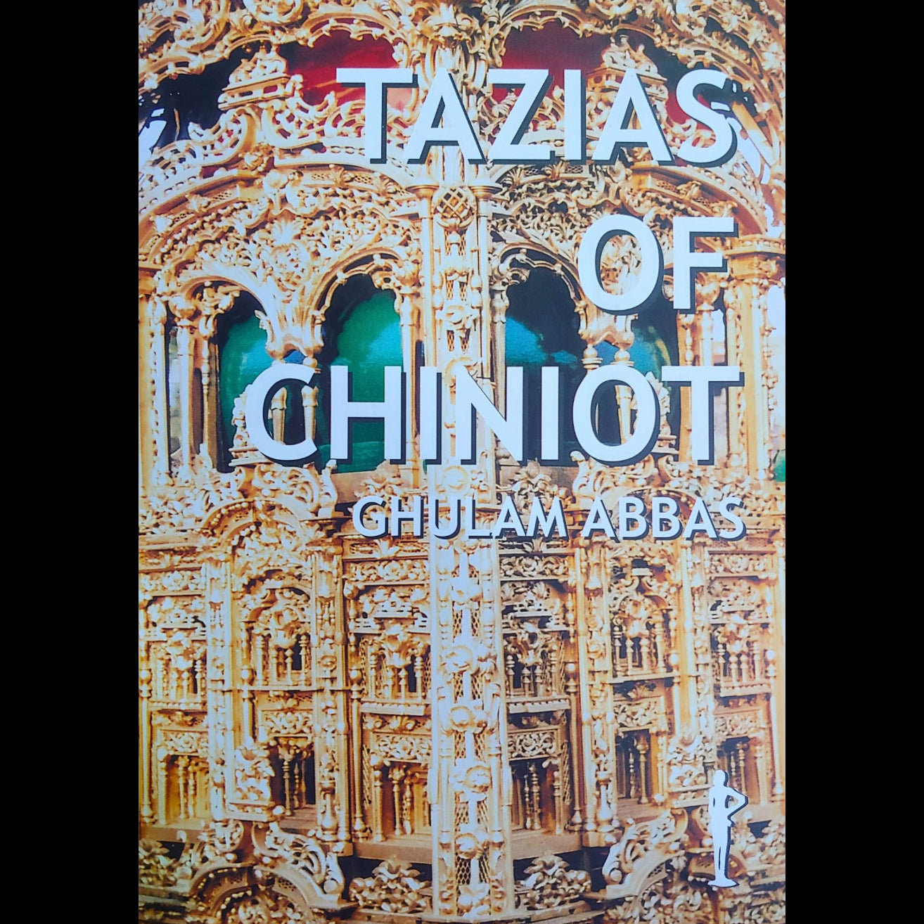 Tazias of Chiniot | GHULAM ABBAS