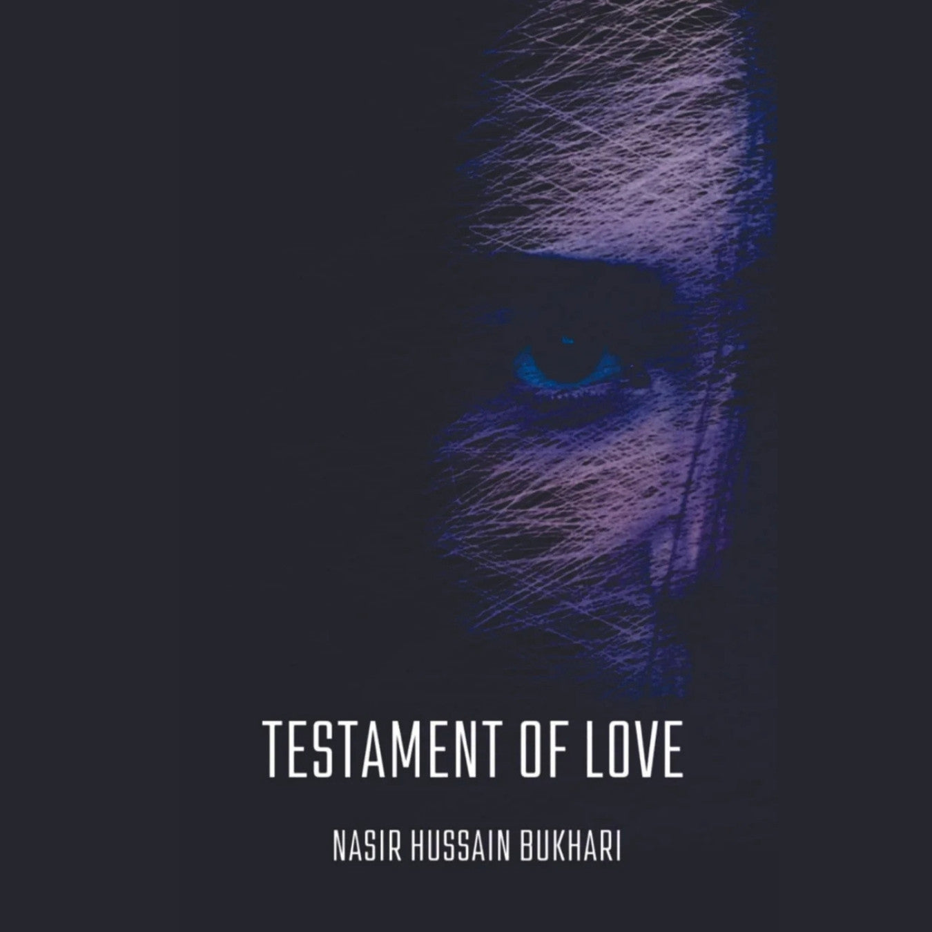 Testament Of Love | Nasir Hussain Bukhari