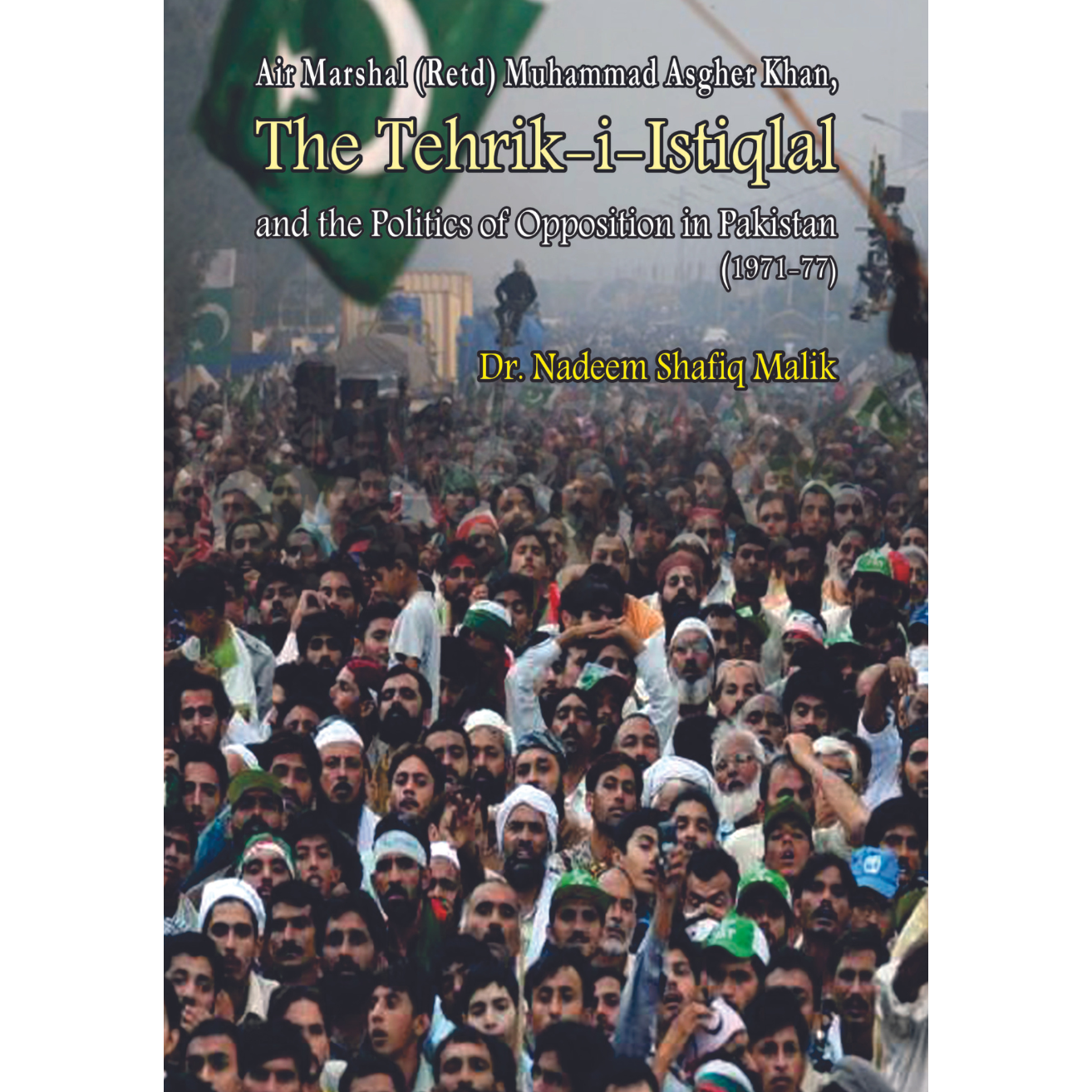 The Tehrik i Istiqlal And The Politics Of Opposition In Pakistan ( 1971-77 ) Fiction House