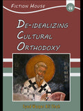 De Idealizing Culture Orthodoxy